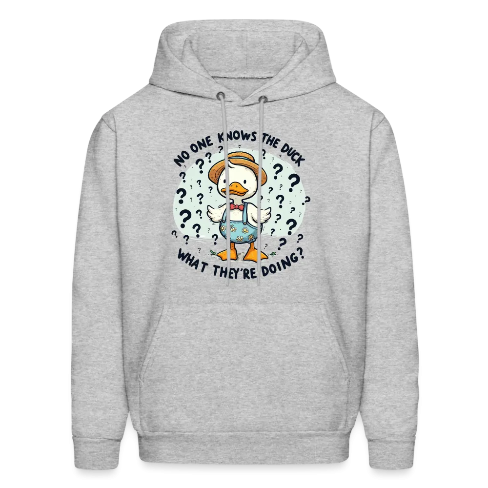 No One Knows The Duck What They're Doing Hoodie