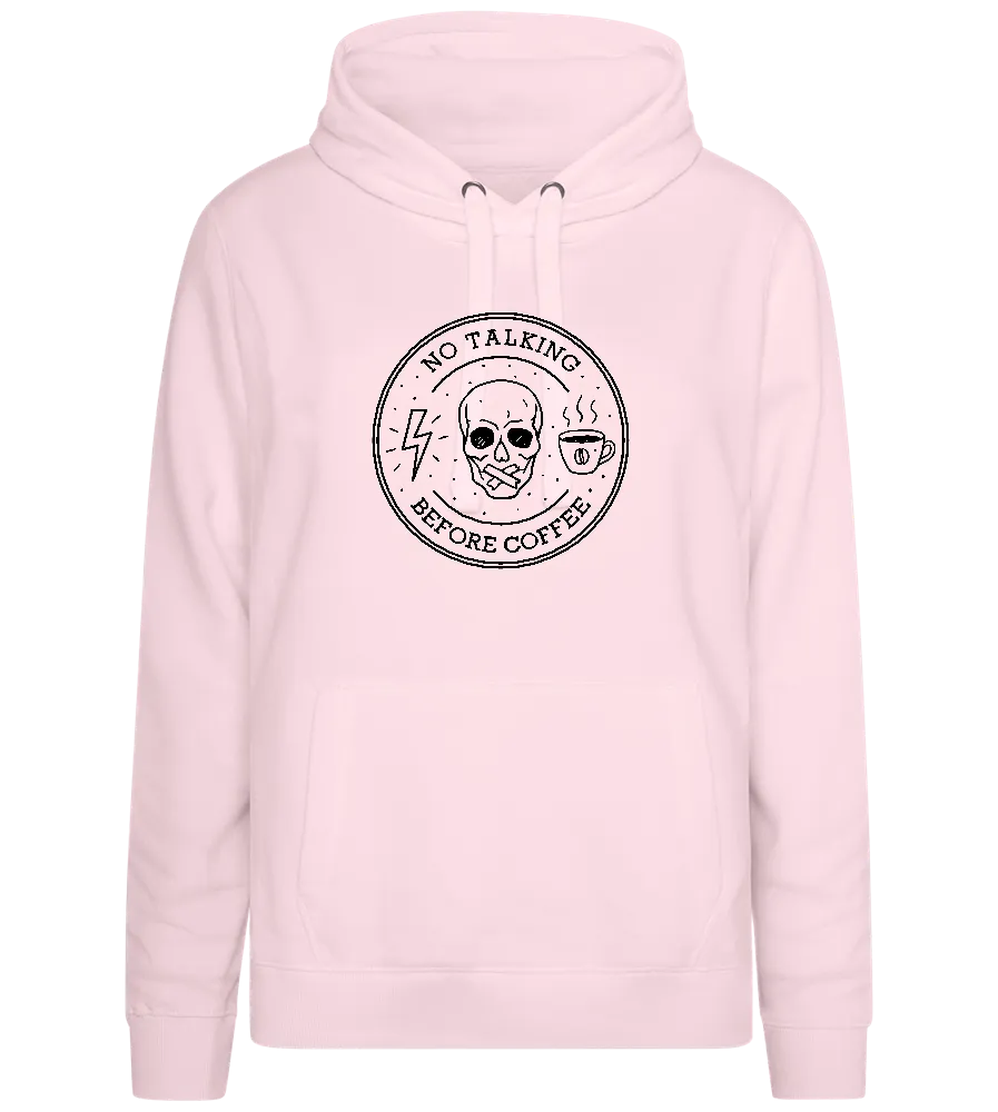 No Talking First Coffee Design - Premium women's hoodie